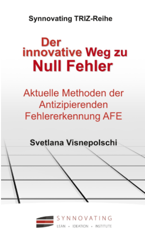 Der Innovative Weg zu Null Fehler - Aktuelle TRIZ-Methoden der Antizipierenden Fehler Erkennung AFE cover image